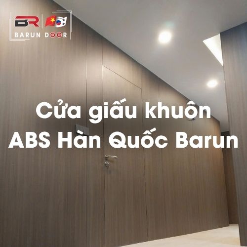 Cửa Giấu Khuôn ABS: Bí Quyết Tạo Nên Những Mảng Tường Phẳng Lì, Sang Trọng Cho Ngôi Nhà Hiện Đại