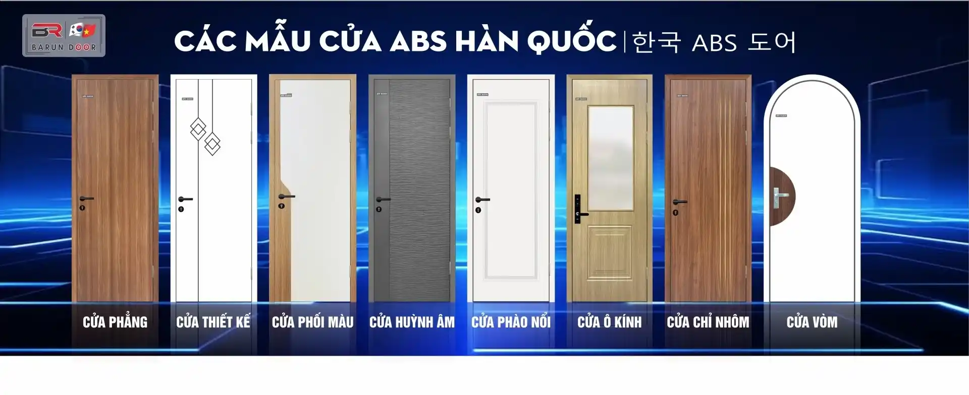 Các mẫu cửa ABS Hàn Quốc Barun Door gồm cửa phẳng, cửa phối màu, cửa ô kính và cửa vòm