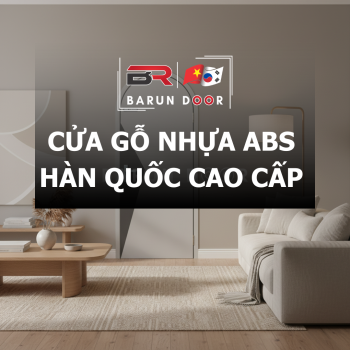 Cửa Gỗ Nhựa ABS Hàn Quốc Cao Cấp Barun Door